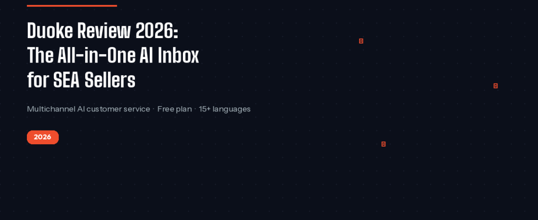 Duoke Review 2026: The All-in-One AI Inbox for Shopee, Lazada & TikTok Shop Sellers