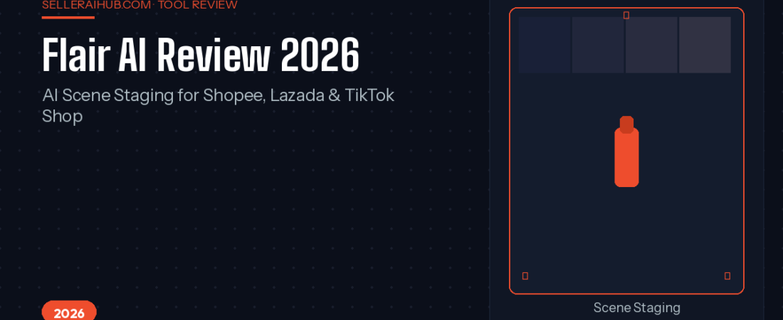 Flair AI Review 2026: AI Scene Staging for Shopee, Lazada & TikTok Shop Sellers