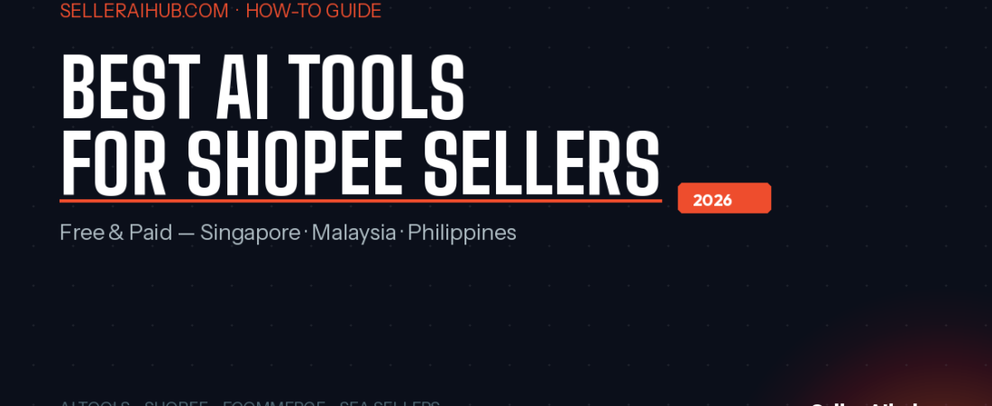 Best AI Tools for Shopee Sellers 2026 (Free & Paid)