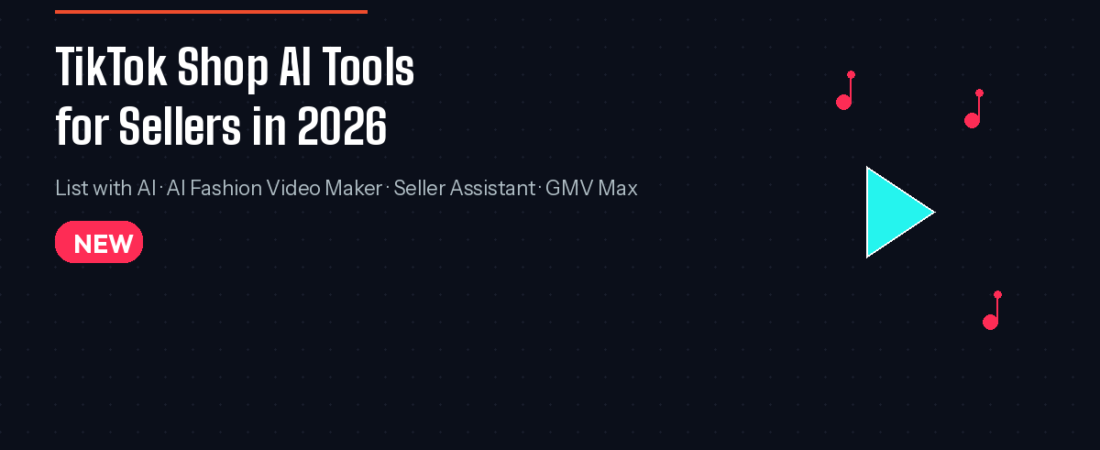 TikTok Shop AI Tools for Sellers 2026: What’s New & How to Use Them