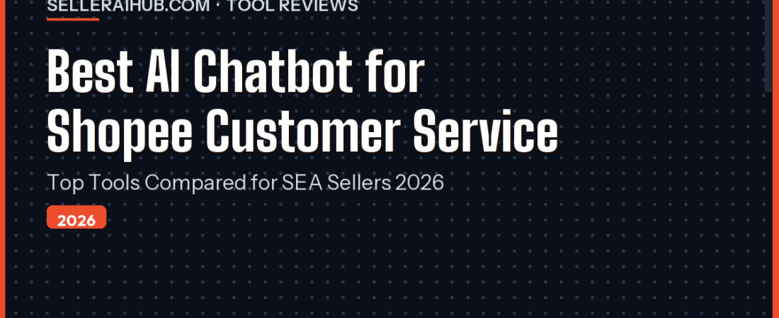 Best AI Chatbot for Shopee Customer Service 2026: Top Tools Compared