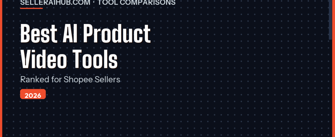 Best AI Product Video Tools for Shopee & TikTok Shop 2026