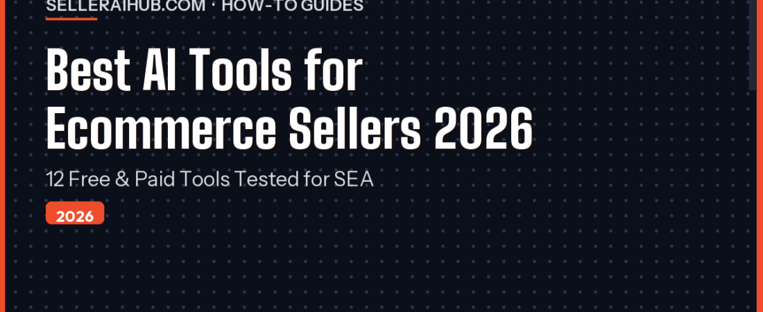 Best AI Tools for Ecommerce Sellers 2026: 12 Free & Paid Options