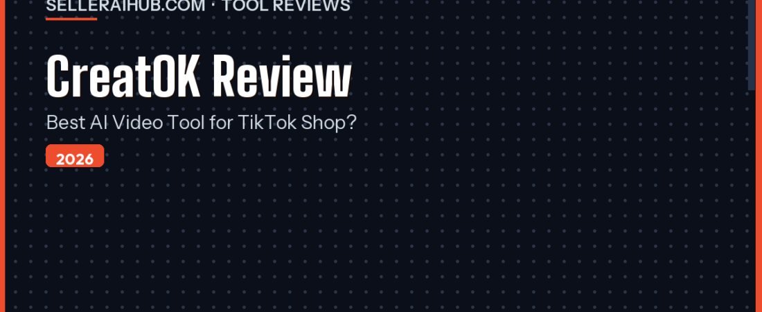 CreatOK Review 2026: Best AI Video Tool for TikTok Shop Sellers?