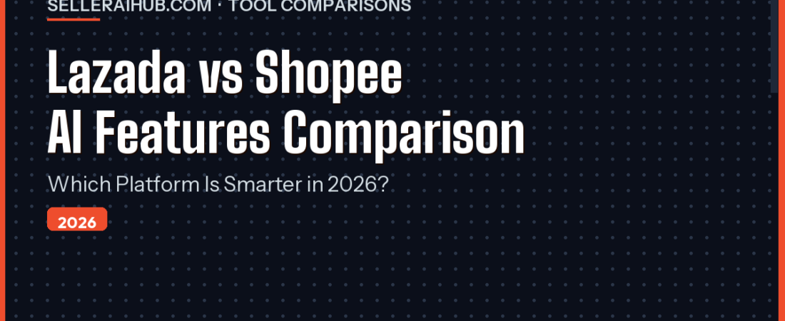 Lazada vs Shopee AI Features Comparison: Which Platform Wins in 2026?