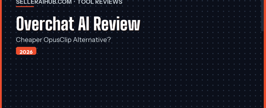 Overchat AI Review for TikTok Shop 2026: Cheaper OpusClip Alt