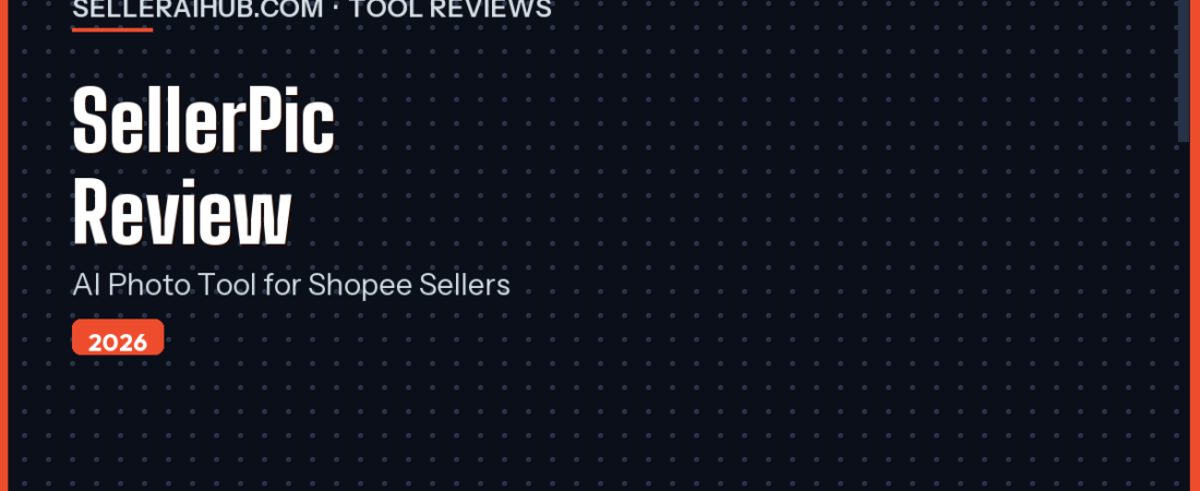 SellerPic Review 2026: AI Product Photos for Shopee Sellers