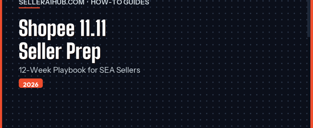 Shopee 11.11 2026 Seller Preparation Guide: 12-Week Playbook