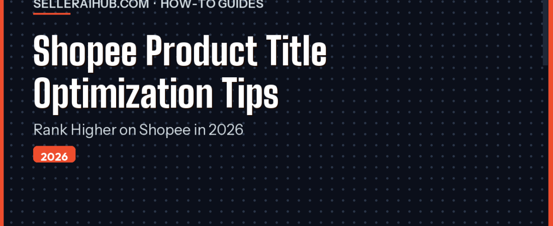 Shopee Product Title Optimization Tips 2026 (Rank Higher Fast)