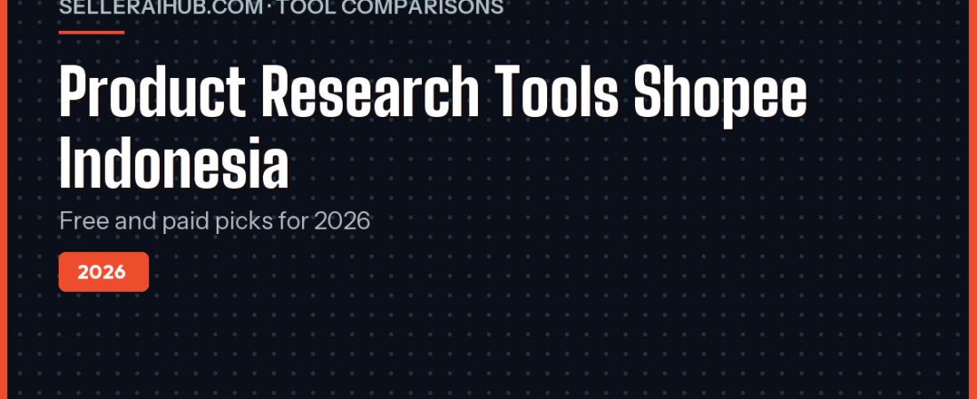 Product Research Tools Shopee Indonesia 2026: 7 Picks