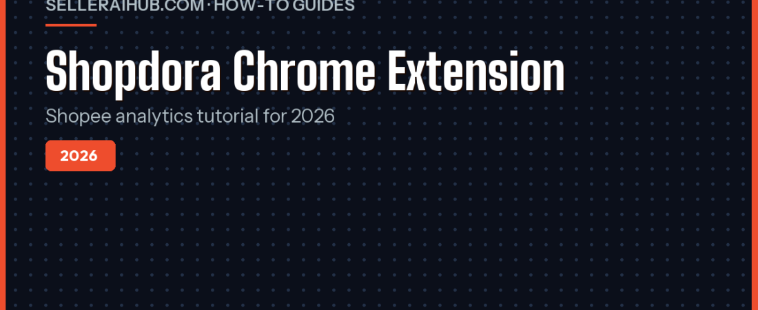 Shopdora Chrome Extension 2026: Shopee Analytics Tutorial