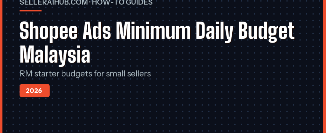 Shopee Ads Minimum Daily Budget Malaysia 2026