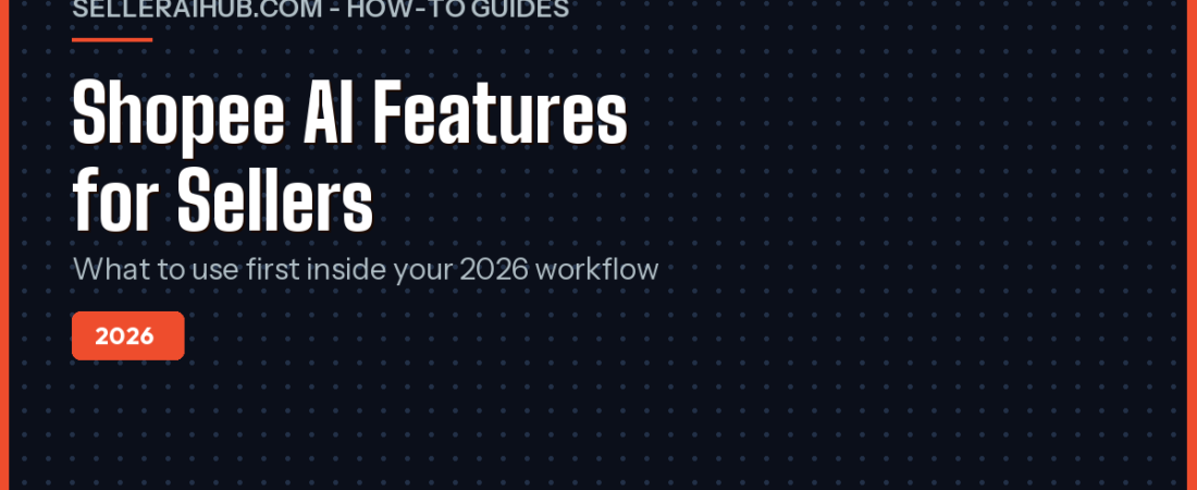 Shopee AI Features 2026: What Sellers Should Use